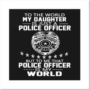 FAther (2) MY DAUGHTER IS MY POLICE OFFICER Posters and Art